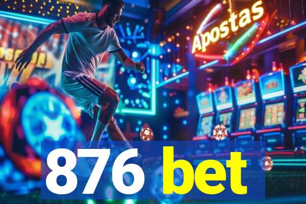 876 bet