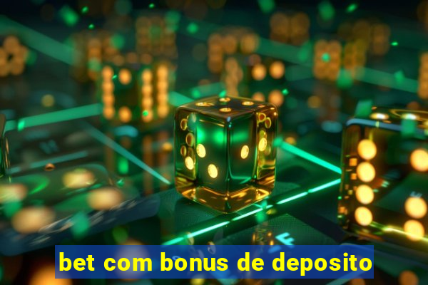 bet com bonus de deposito