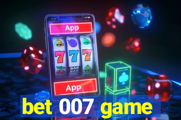 bet 007 game