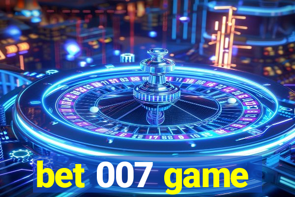 bet 007 game