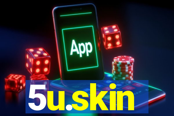 5u.skin