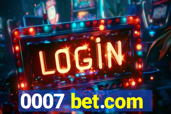 0007 bet.com