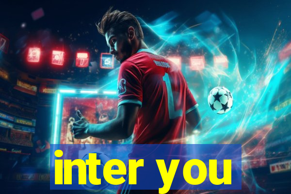 inter you