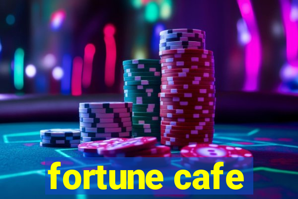 fortune cafe