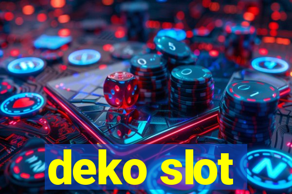 deko slot