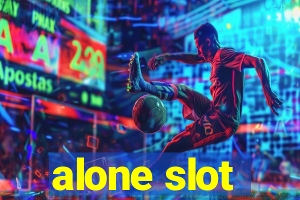 alone slot