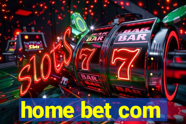 home bet com