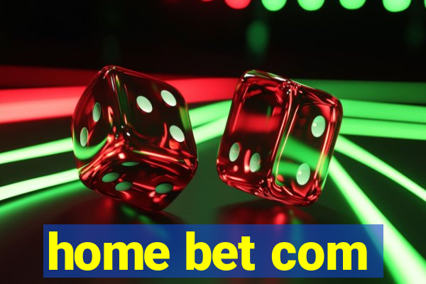 home bet com