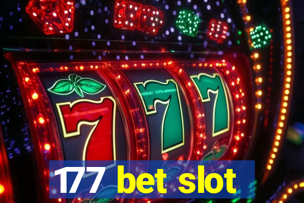 177 bet slot