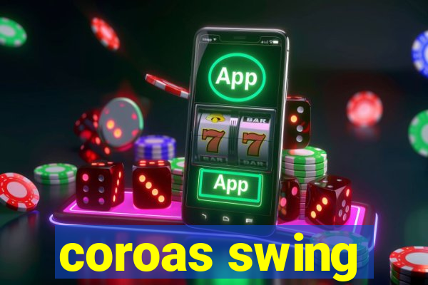 coroas swing