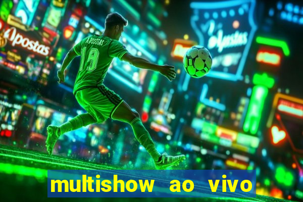 multishow ao vivo gratis online