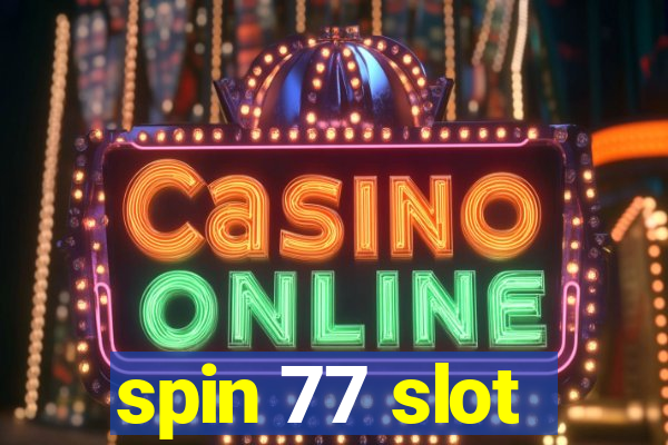 spin 77 slot