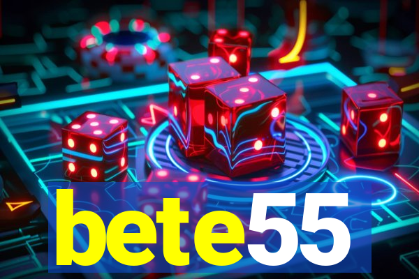 bete55