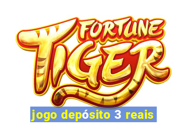 jogo depósito 3 reais