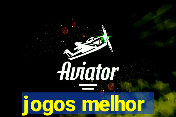 jogos melhor