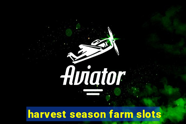 harvest season farm slots