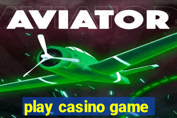 play casino game