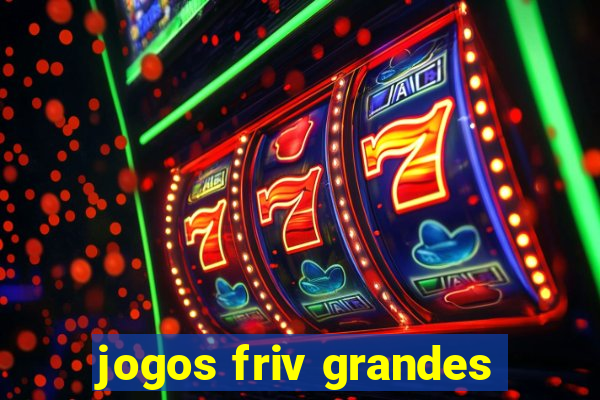 jogos friv grandes