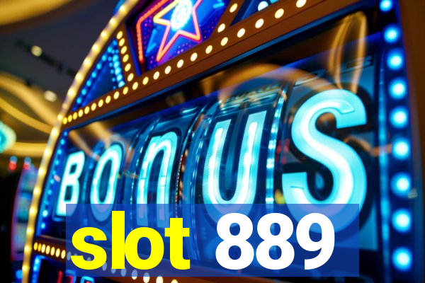 slot 889