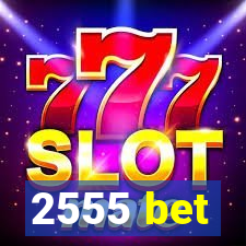 2555 bet