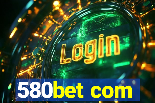 580bet com