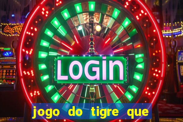 jogo do tigre que dá b?nus para jogar