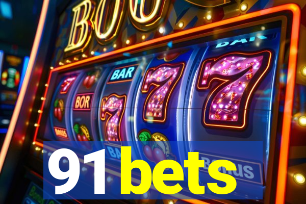 91 bets