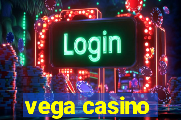 vega casino