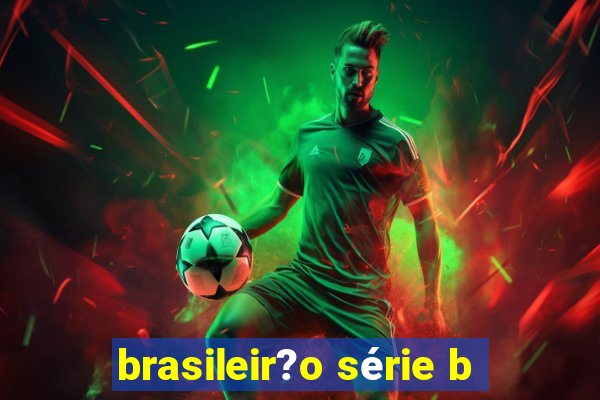 brasileir?o série b