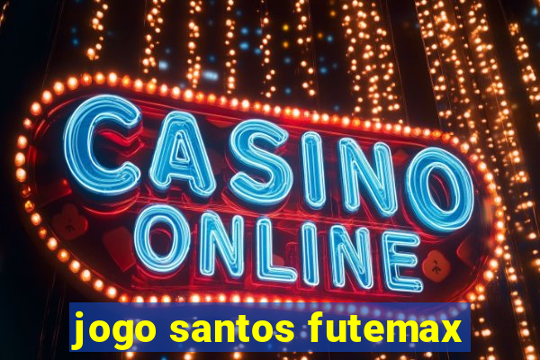 jogo santos futemax