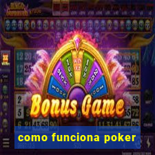 como funciona poker