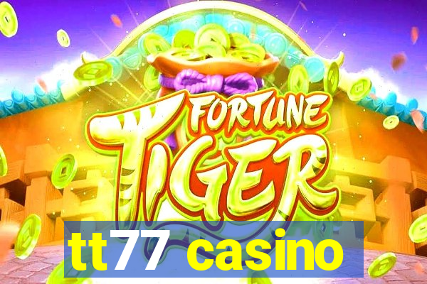 tt77 casino