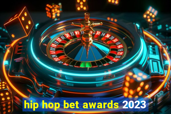 hip hop bet awards 2023