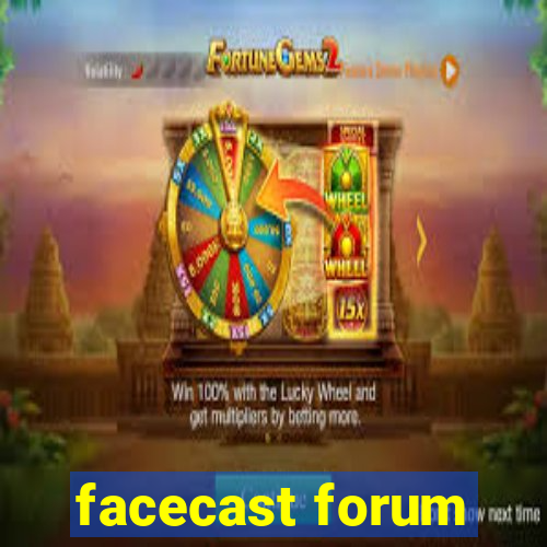 facecast forum