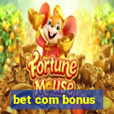 bet com bonus