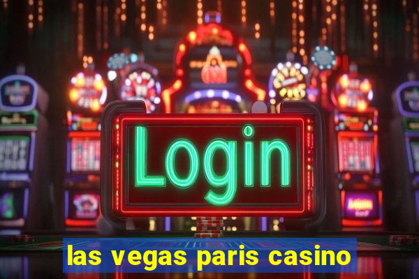 las vegas paris casino