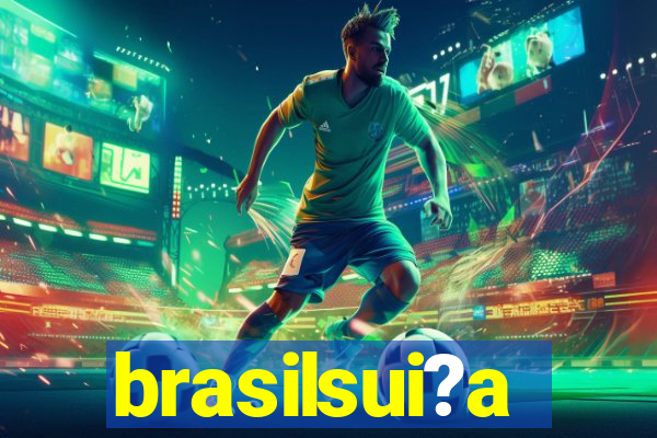 brasilsui?a