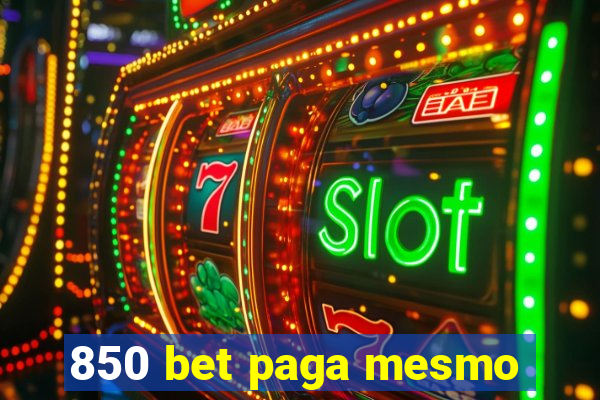 850 bet paga mesmo