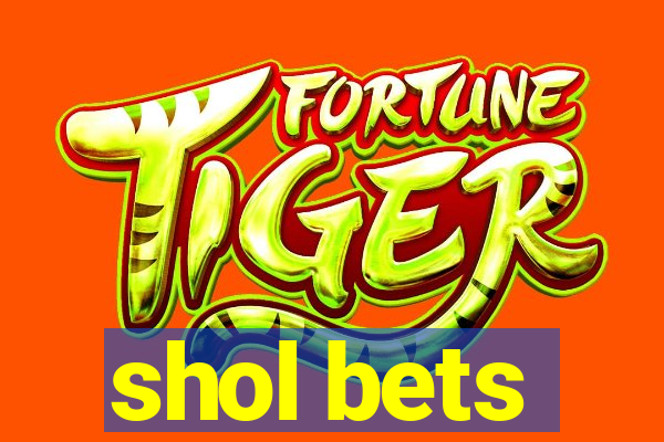 shol bets