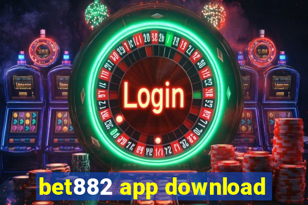 bet882 app download