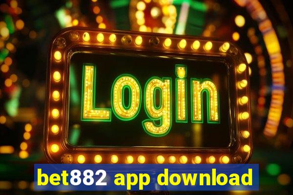 bet882 app download