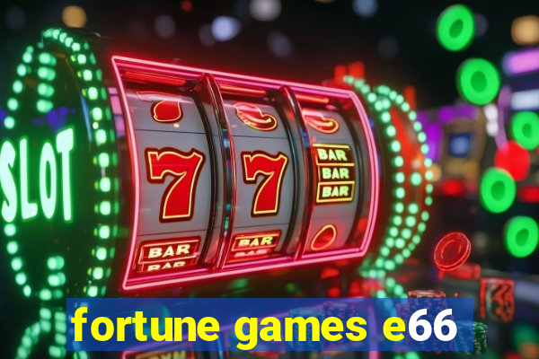 fortune games e66