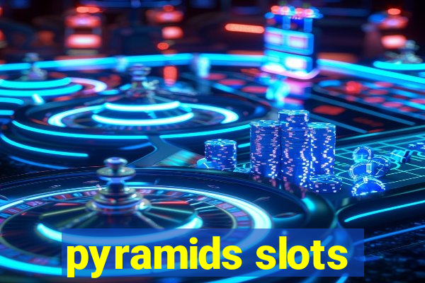 pyramids slots