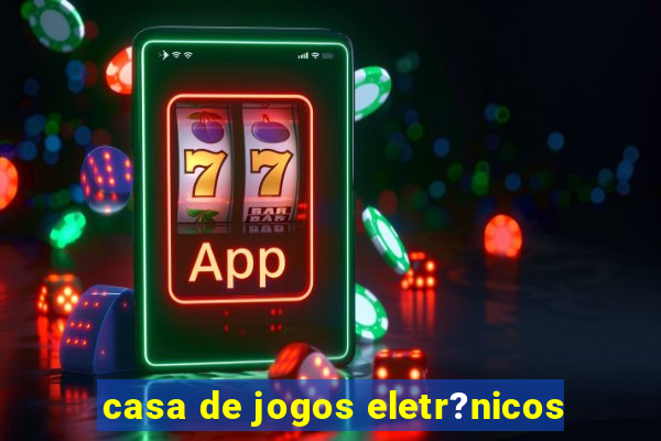 casa de jogos eletr?nicos