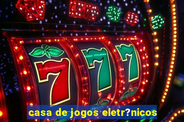 casa de jogos eletr?nicos