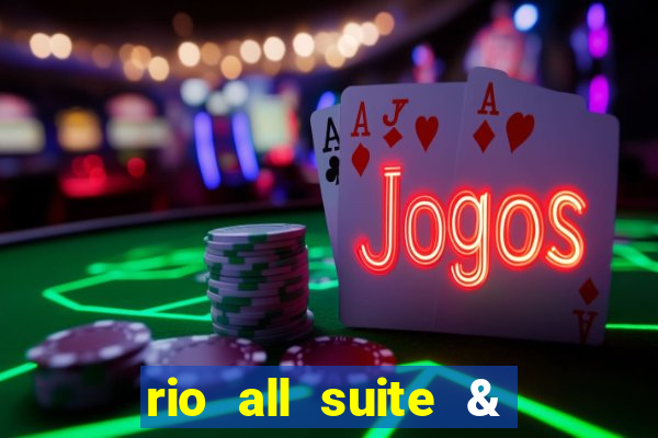 rio all suite & casino hotel