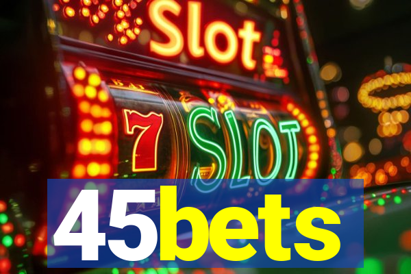 45bets