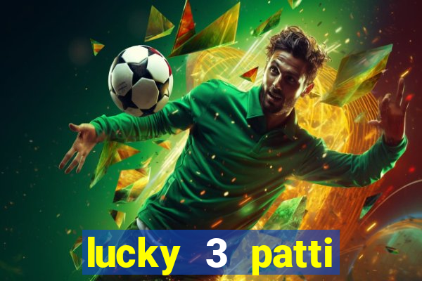 lucky 3 patti online real free game