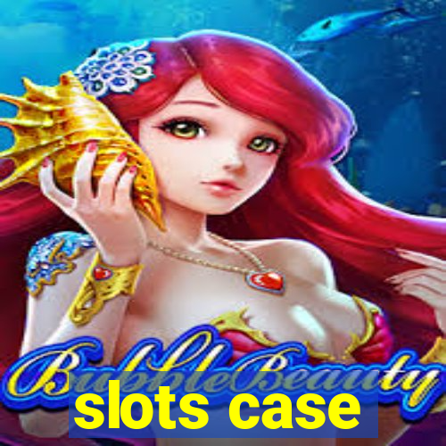 slots case