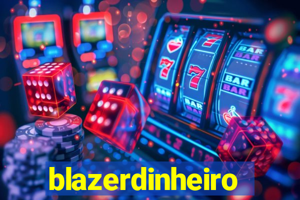 blazerdinheiro